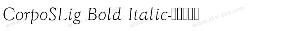 CorpoSLig Bold Italic字体转换